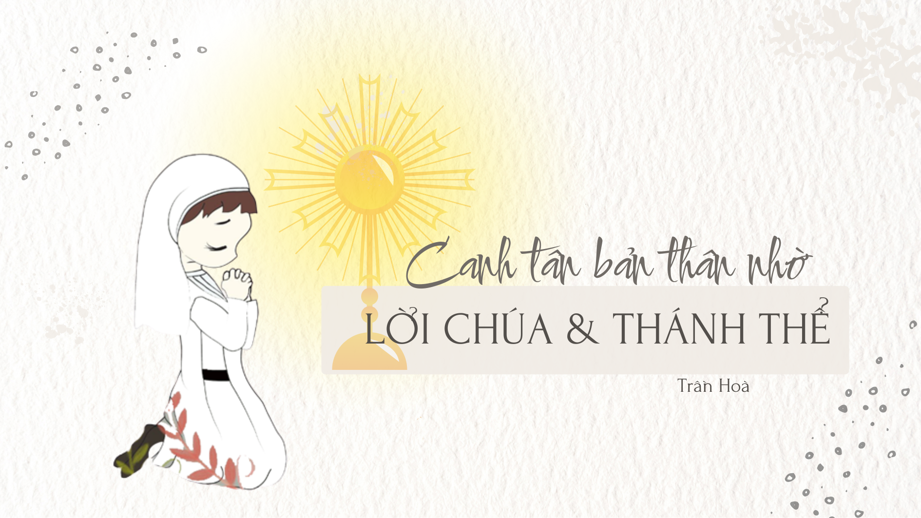Canh tân bản thân nhờ Lời Chúa và Thánh Thể